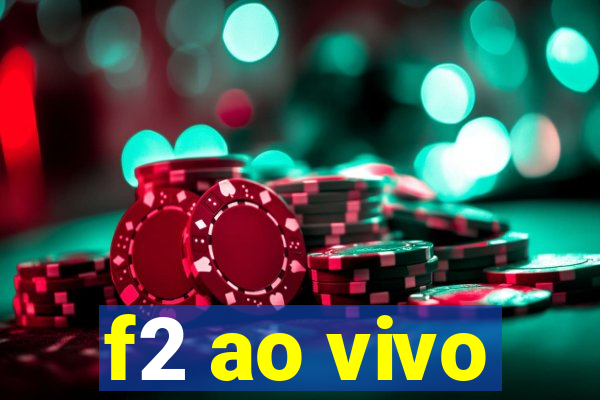 f2 ao vivo